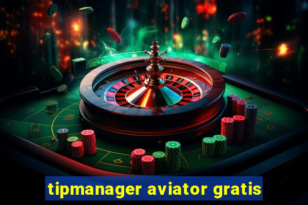 tipmanager aviator gratis